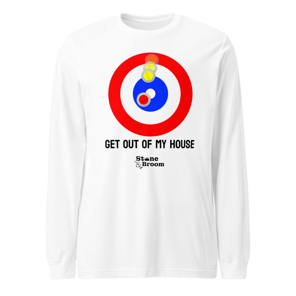 Get out of my house long sleeve tee